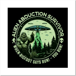 Alien Abduction Survivor - For Bigfoot Believers Posters and Art